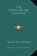 The Hymns of the Samaveda di Ralph T. H. Griffith edito da Kessinger Publishing
