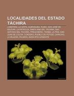 Localidades del estado Táchira di Source Wikipedia edito da Books LLC, Reference Series