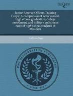 Junior Reserve Officers Training Corps di Carl Leon Biggs edito da Proquest, Umi Dissertation Publishing