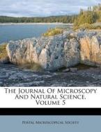 The Journal Of Microscopy And Natural Sc di Postal Microscopical Society edito da Nabu Press