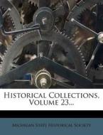 Historical Collections, Volume 23... edito da Nabu Press