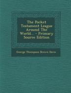 The Pocket Testament League Around the World... - Primary Source Edition edito da Nabu Press