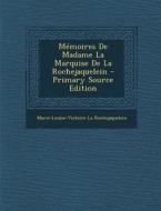 Memoires de Madame La Marquise de La Rochejaquelein di Marie-Louise-Victoire La Rochejaquelein edito da Nabu Press