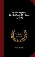 Meuse-argonne Battle (sept. 26 - Nov. 11, 1918) di Arthur E Hartzell edito da Andesite Press