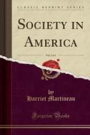 Society In America, Vol. 2 Of 3 (classic Reprint) di Harriet Martineau edito da Forgotten Books