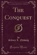 The Conquest (classic Reprint) di Sidney L Nyburg edito da Forgotten Books