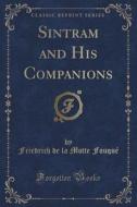 Sintram And His Companions (classic Reprint) di Friedrich de La Motte Fouque edito da Forgotten Books