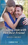 Wedding Date with Her Best Friend di Susan Carlisle edito da HARLEQUIN SALES CORP