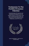 Testimonies To The Fertility Of Ancient Palestine di Moses Maimonides edito da Sagwan Press