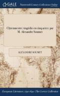 Clytemnestre: Tragï¿½die En Cinq Actes: Par M. Alexandre Soumet di Alexandre Soumet edito da Gale Ncco, Print Editions