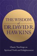 The Ultimate Dr. David Hawkins Library: Classic Teachings on Spiritual Truth, Enlightenment, and the Mind di David R. Hawkins edito da HAY HOUSE