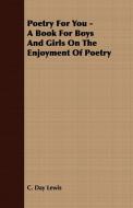 Poetry For You - A Book For Boys And Girls On The Enjoyment Of Poetry di C. Day Lewis edito da Lindemann Press
