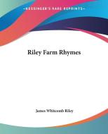 Riley Farm Rhymes di James Whitcomb Riley edito da Kessinger Publishing