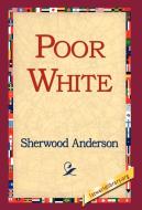 Poor White di Sherwood Anderson edito da 1st World Library - Literary Society