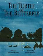 The Turtle and The Butterfly di Mary Beth Witherup edito da Xlibris