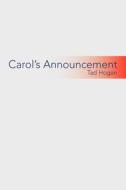 Carol's Announcement di Tad Hogan edito da Xlibris