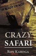 Crazy Safari di Ron Karoga edito da America Star Books