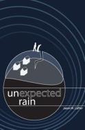 Unexpected Rain di Jason Lapier edito da Createspace