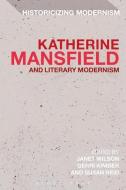 Katherine Mansfield and Literary Modernism edito da BLOOMSBURY 3PL