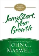 JumpStart Your Growth di John C. Maxwell edito da Hodder & Stoughton General Division