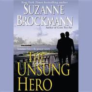 The Unsung Hero di Suzanne Brockmann edito da Audiogo
