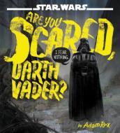 Star Wars: Are You Scared, Darth Vader? di Adam Rex edito da Hyperion