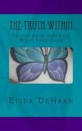 The Truth Within di Mrs Elida Yesenia DeHaan edito da Createspace