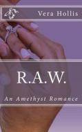 R.A.W.: An Amethyst Romances di Vera Hollis edito da Createspace