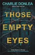 Those Empty Eyes: A Chilling Novel of Suspense with a Shocking Twist di Charlie Donlea edito da KENSINGTON PUB CORP