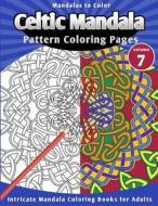 Mandalas to Color: Celtic Mandala Pattern Coloring Page di Lunar Glow Readers edito da Createspace