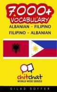 7000+ Albanian - Filipino Filipino - Albanian Vocabulary di Gilad Soffer edito da Createspace