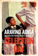 Selection Day di Aravind Adiga edito da Pan Macmillan