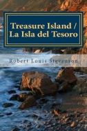 Treasure Island / La Isla del Tesoro di Robert Louis Stevenson edito da Createspace