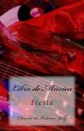 Libro de Musica: Fiesta di Victoria Joly edito da Createspace Independent Publishing Platform