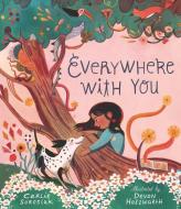 Everywhere with You di Carlie Sorosiak edito da WALKER BOOKS US