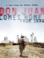 Don Juan Comes Home from Iraq di Paula Vogel edito da THEATRE COMMUNICATIONS GROUP