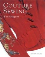Couture Sewing Techniques di Claire Shaeffer edito da Taunton Press