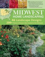 Midwest Home Landscaping, 3rd Edition di Roger Holmes, Rita Buchanan edito da CREATIVE HOMEOWNER PR