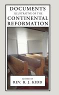 Documents Illustrative of the Continental Reformation di B. J. Kidd edito da Wipf & Stock Publishers