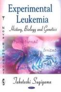 Experimental Leukemia di Jaketoshi Sugiyama edito da Nova Science Publishers Inc