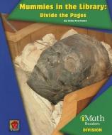Mummies in the Library: Divide the Pages di John Perritano edito da NORWOOD HOUSE PR