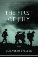 The First of July di Elizabeth Speller edito da PEGASUS BOOKS