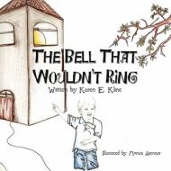 The Bell That Wouldn't Ring di Karen E. Kline edito da Publish America
