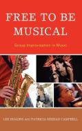 Free to Be Musical di Lee Higgins edito da Rowman & Littlefield Education