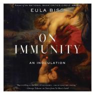 On Immunity: An Inoculation di Eula Biss edito da HighBridge Audio