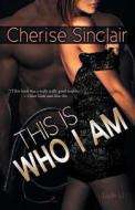 This Is Who I Am di Cherise Sinclair edito da Loose Id, LLC
