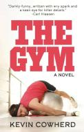 The Gym di Kevin Cowherd edito da Loyola College/Apprentice House