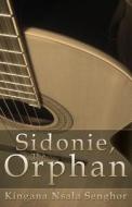 Sidonie, The Orphan di Kingana Nsala Senghor edito da Publishamerica