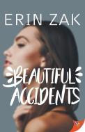 Beautiful Accidents di Erin Zak edito da BOLD STROKES BOOKS