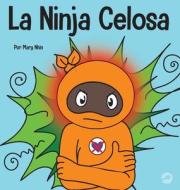 La Ninja Celosa di Mary Nhin edito da Grow Grit Press LLC